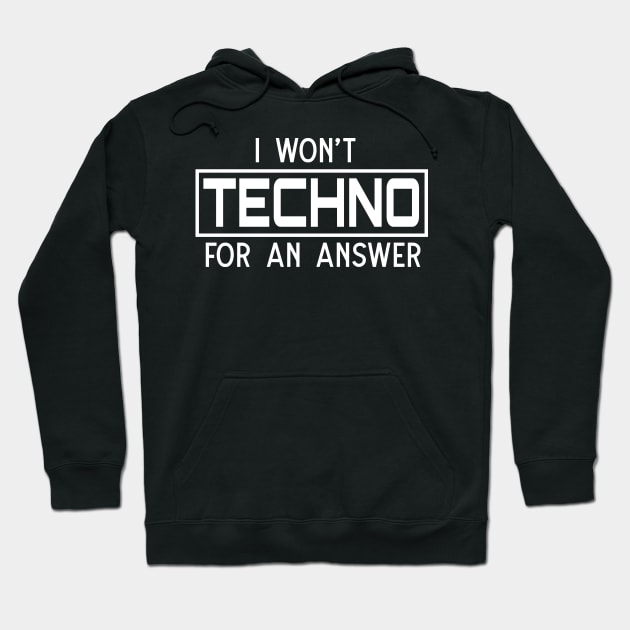 I won't techno for an answer Hoodie by Portals